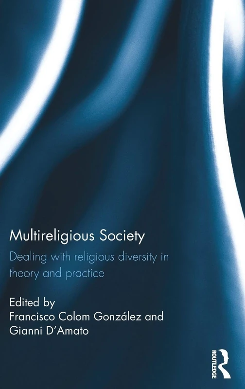 Multireligious Society: Dealing with Religious Diversity in Theory and Practice
