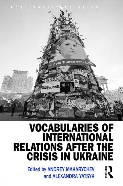 Vocabularies of International Relations after the Crisis in Ukraine (Post-Soviet Politics)