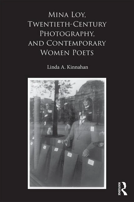 Routledge - Mina Loy, Twentieth-Century Photography, and Poets