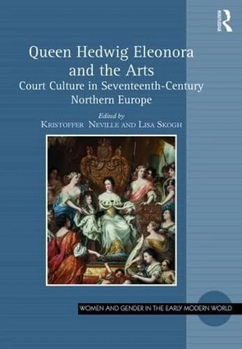 Routledge Queen Hedwig Eleonora and the Arts - History Book