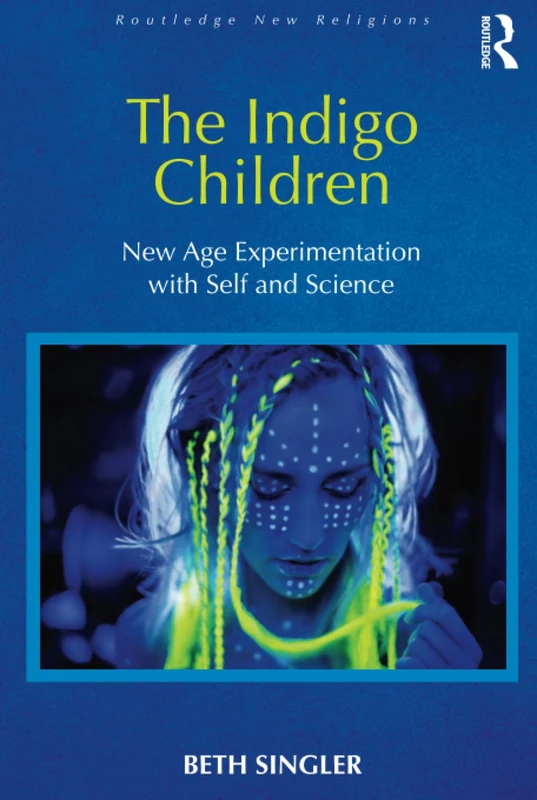 Routledge - The Indigo Children: New Age Experimentation