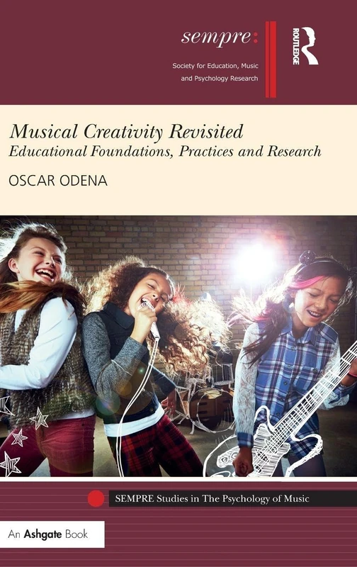 Routledge Musical Creativity Revisited - SEMPRE Studies Book