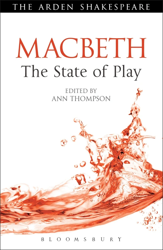 Macbeth: The State of Play (Arden Shakespeare The State of Play)