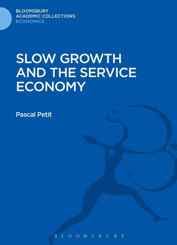 Slow Growth and the Service Economy (Bloomsbury Academic Collections: Economics) - Image 1