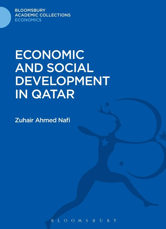Economic and Social Development in Qatar (Bloomsbury Academic Collections: Economics)
