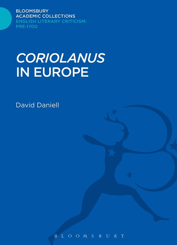 'Coriolanus' in Europe (Bloomsbury Academic Collections: English Literary Criticism)