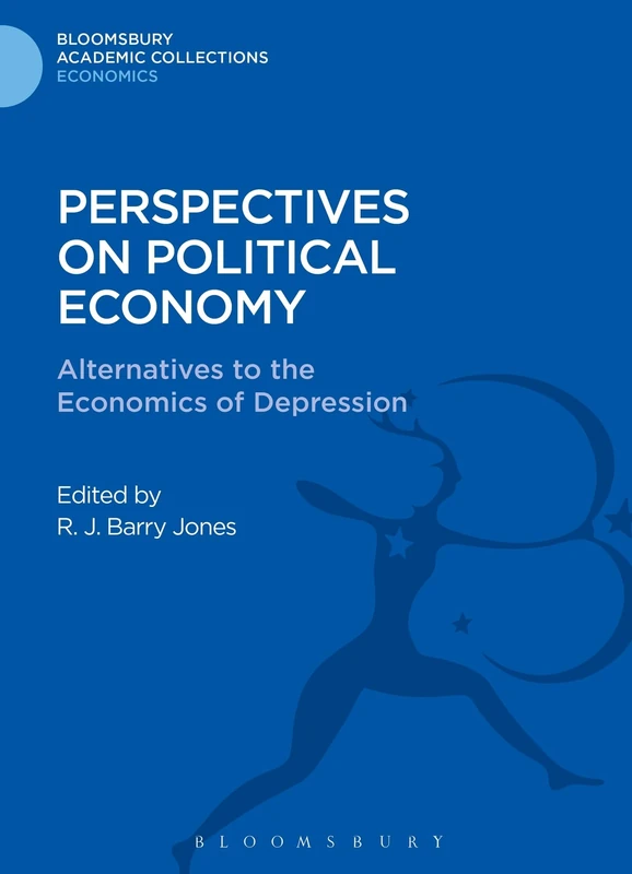 Perspectives on Political Economy: Alternatives to the Economics of Depression (Bloomsbury Academic Collections: Economics) - Image 1