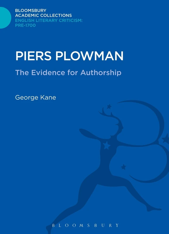 Piers Plowman: The Evidence for Authorship (Bloomsbury Academic Collections: English Literary Criticism)