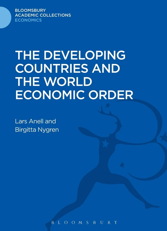 The Developing Countries and the World Economic Order (Bloomsbury Academic Collections: Economics) - Image 1