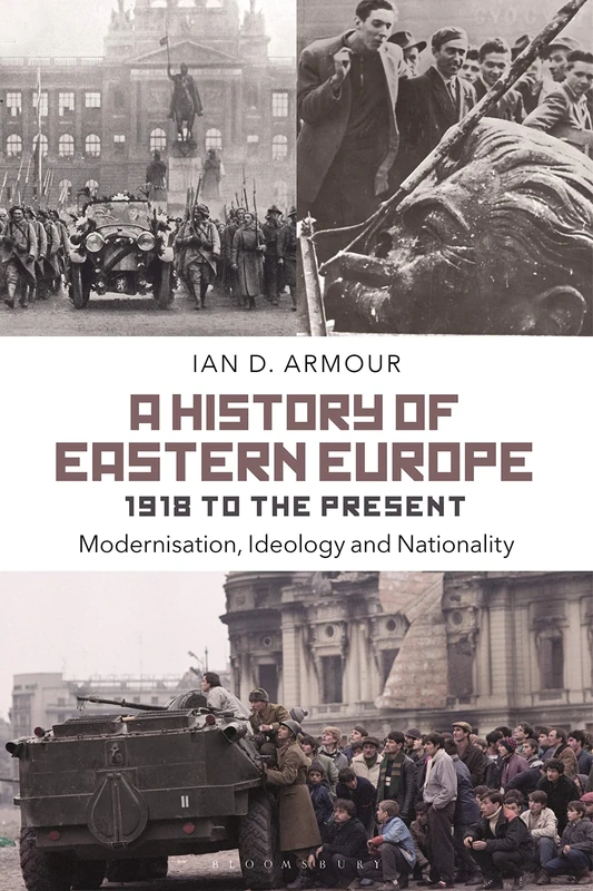 History of Eastern Europe 1918 to the Present, A: Modernisation, Ideology and Nationality