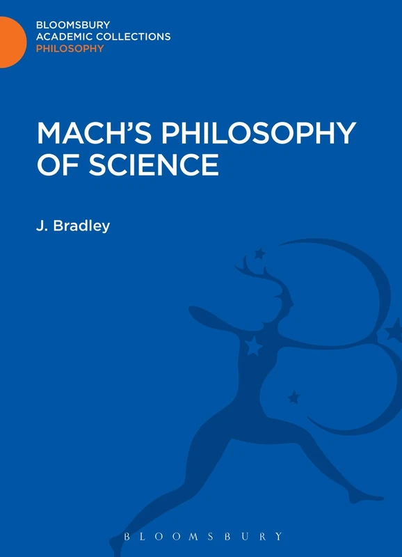 Mach's Philosophy of Science (Bloomsbury Academic Collections: Philosophy) - Image 1