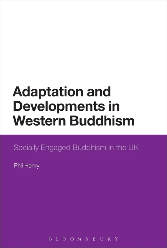Adaptation and Developments in Western Buddhism: Socially Engaged Buddhism in the UK