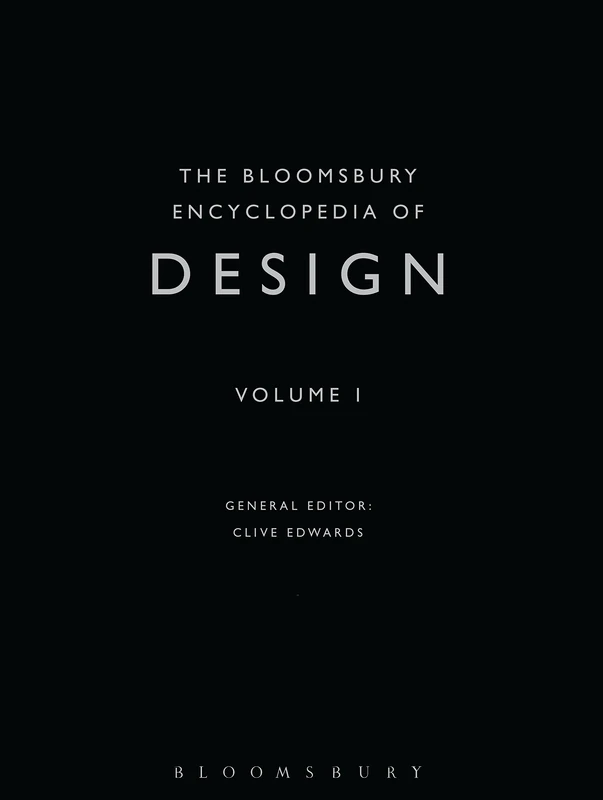 The Bloomsbury Encyclopedia of Design Volume 1