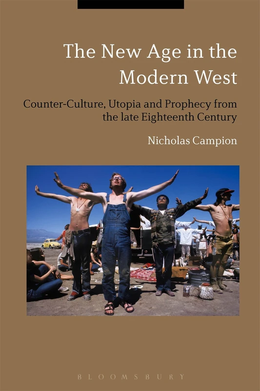 The New Age in the Modern West: Counterculture, Utopia and Prophecy from the Late Eighteenth Century to the Present Day