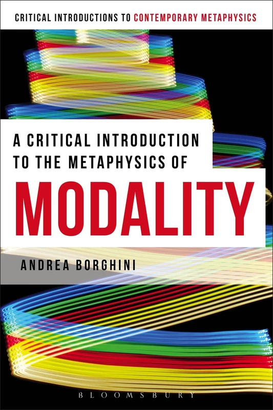 Bloomsbury A Critical Introduction to the Metaphysics of Modality