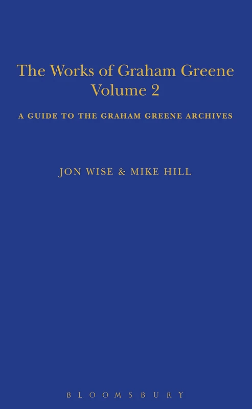 The Works of Graham Greene, Volume 2: A Guide to the Graham Greene Archives