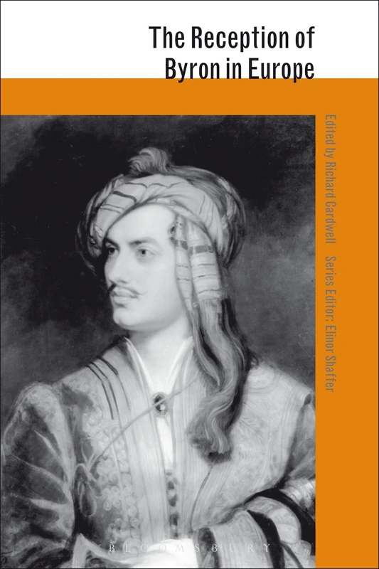 The Reception of Byron in Europe (The Reception of British and Irish Authors in Europe)