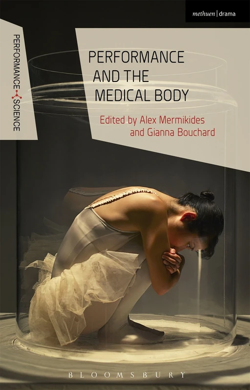 Performance and the Medical Body (Performance and Science: Interdisciplinary Dialogues)