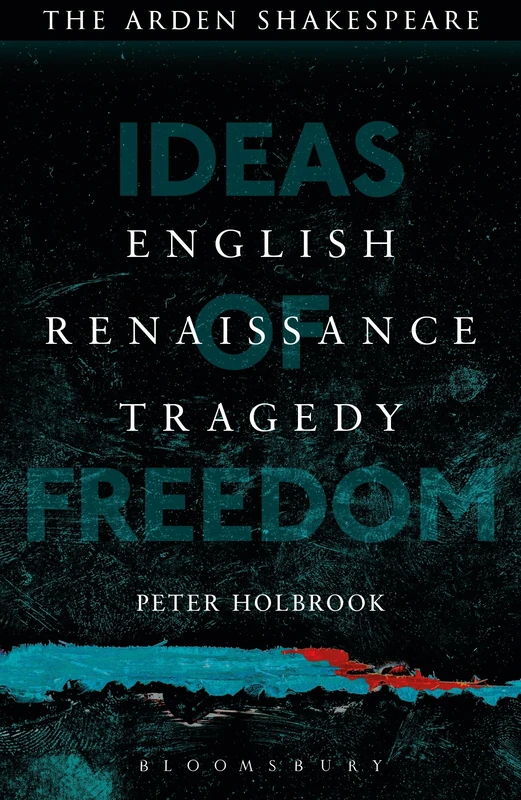 English Renaissance Tragedy: Ideas of Freedom