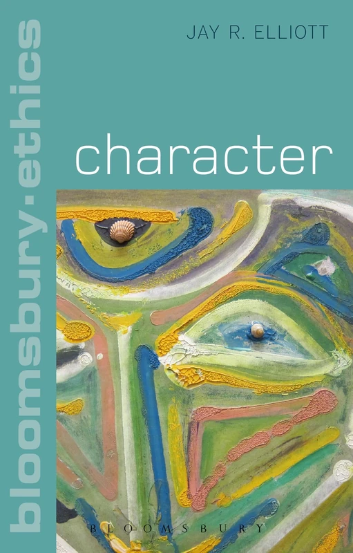 Character (Bloomsbury Ethics)