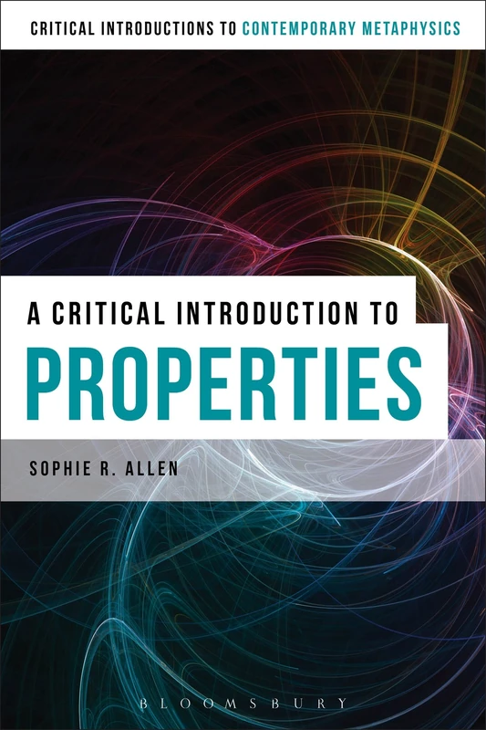 Bloomsbury A Critical Introduction to Properties - Philosophy Book