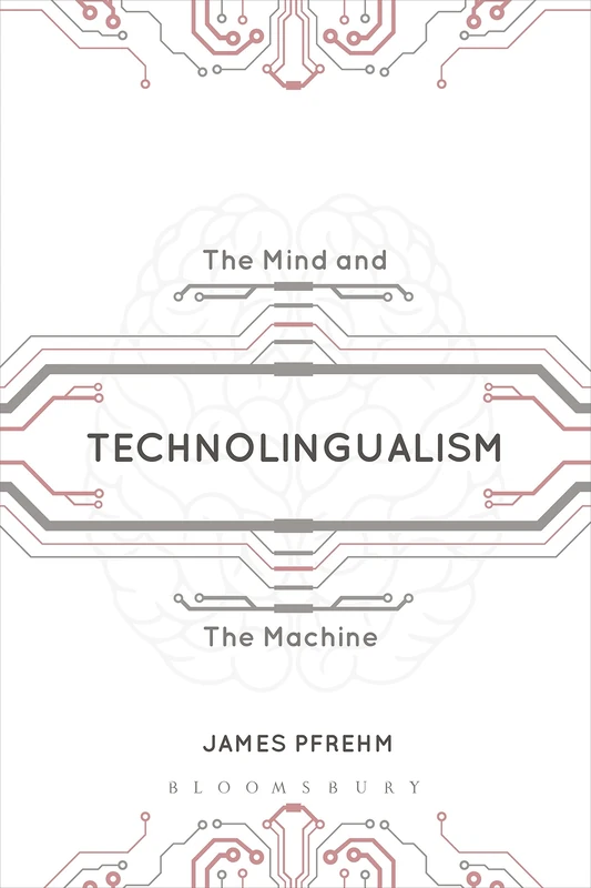 Technolingualism: The Mind and the Machine