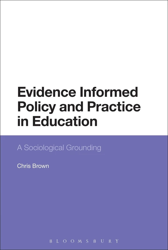 Evidence Informed Policy and Practice in Education: A Sociological Grounding