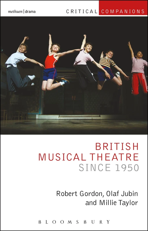 British Musical Theatre since 1950 (Critical Companions)