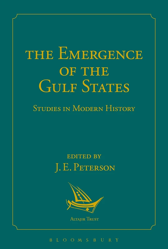 The Emergence of the Gulf States: Studies in Modern History
