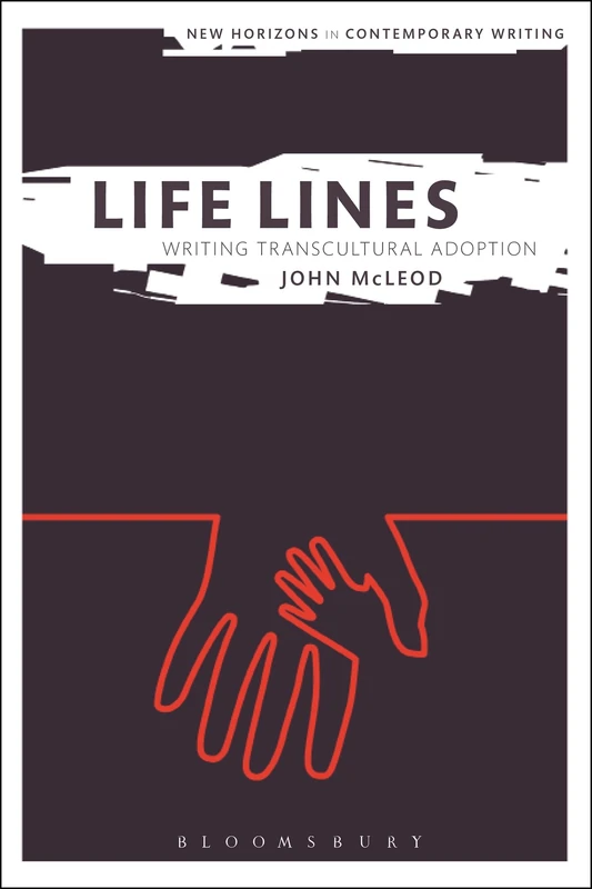 Life Lines: Writing Transcultural Adoption (New Horizons in Contemporary Writing) - Image 1