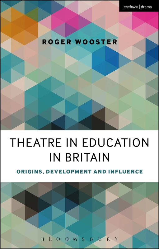 Theatre in Education in Britain: Origins, Development and Influence - Image 1