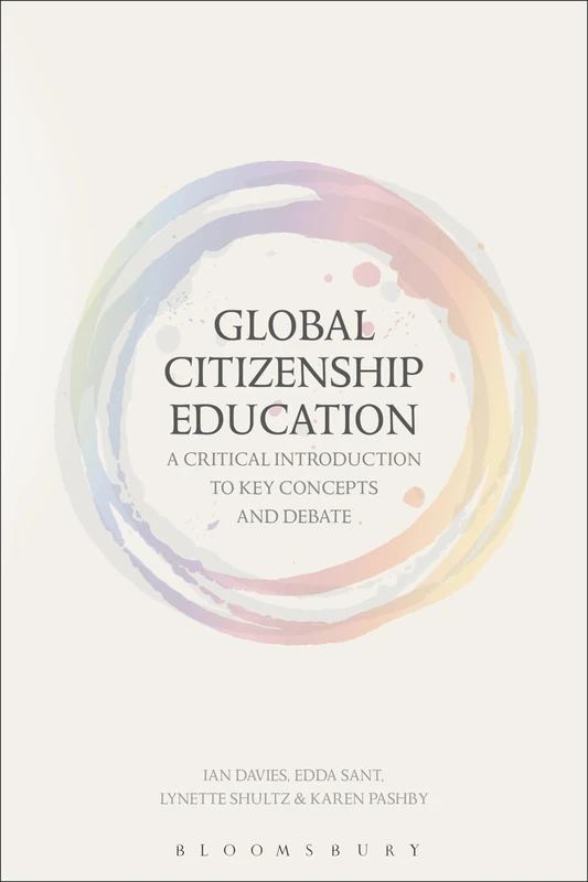 Global Citizenship Education: A Critical Introduction to Key Concepts and Debates