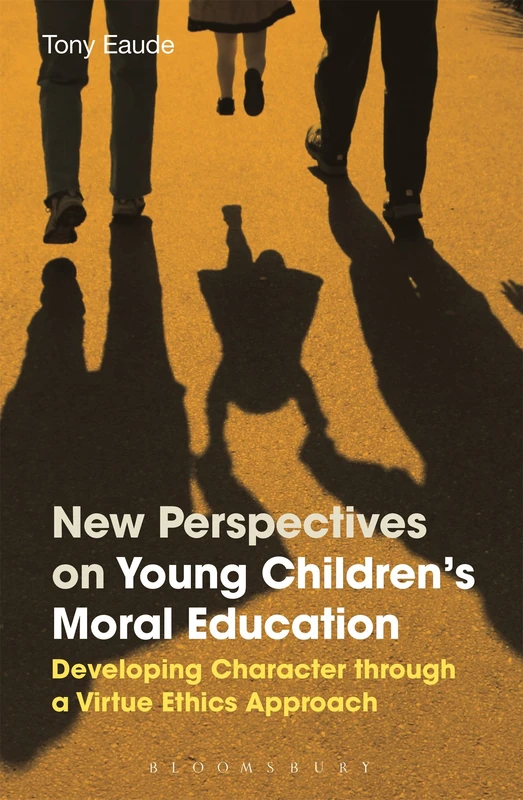 New Perspectives on Young Children's Moral Education: Developing Character through a Virtue Ethics Approach