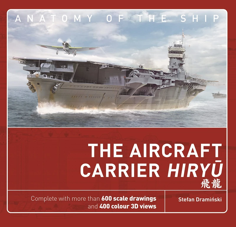 The Aircraft Carrier Hiryu (Anatomy of The Ship)