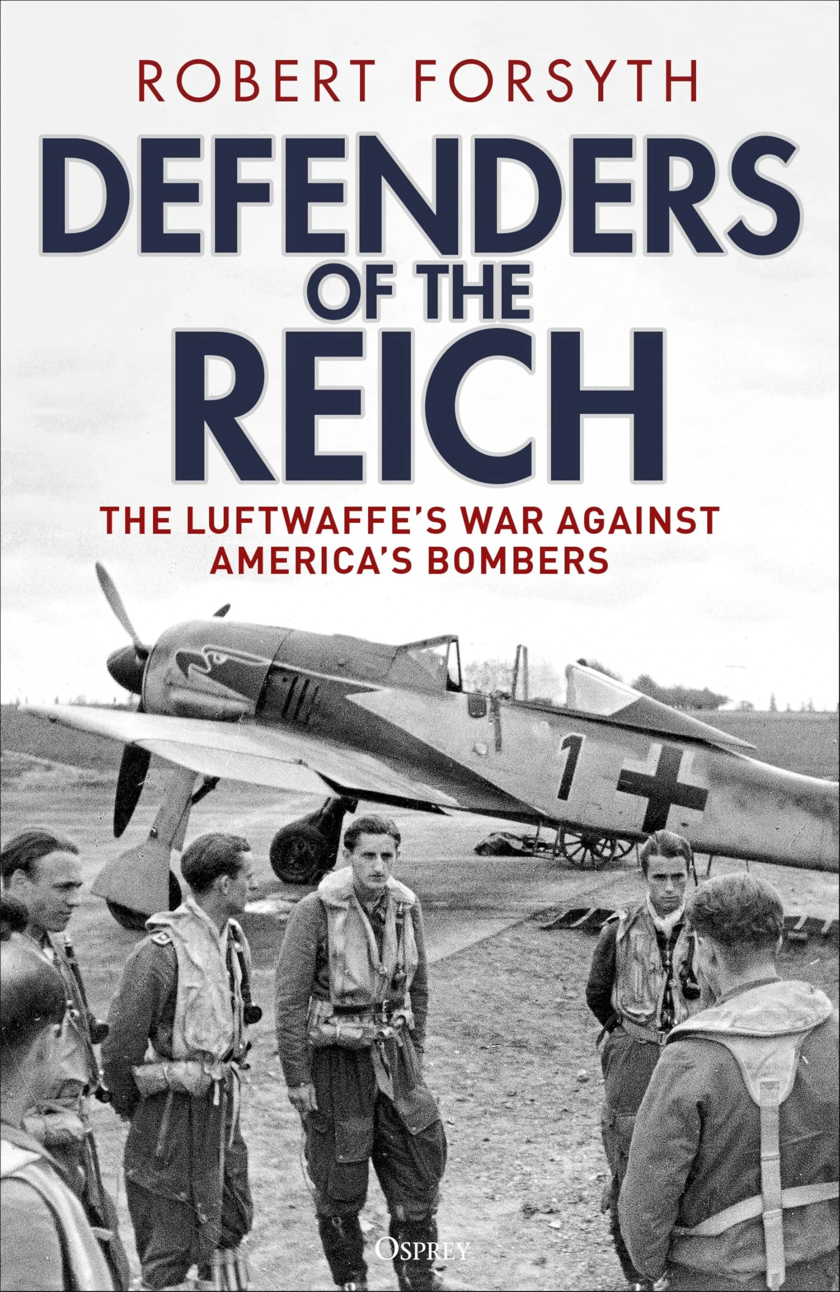 Defenders of the Reich: The Luftwaffe’s War Against America’s Bombers