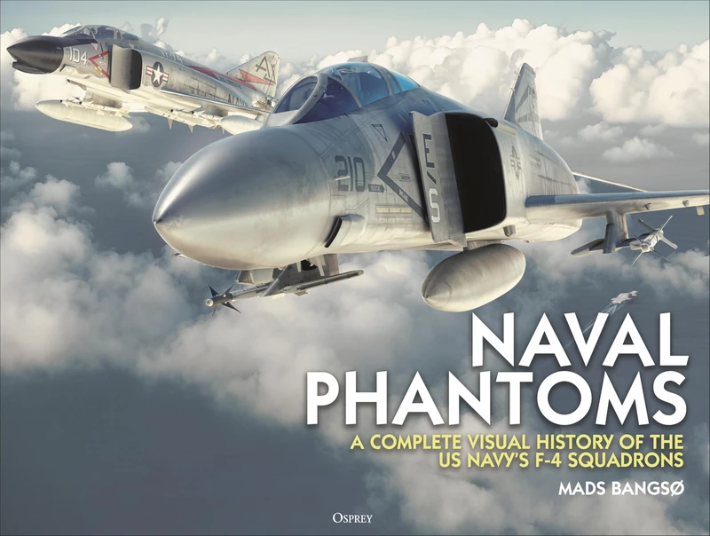Naval Phantoms: A Complete Visual History of the US Navys F-4 Squadrons - Image 1
