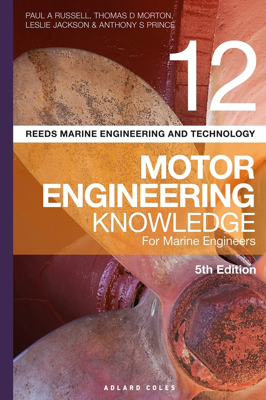 Reeds Vol 12 Motor Engineering Knowledge for Marine Engineers: 15 (Reeds Marine Engineering and Technology Series)