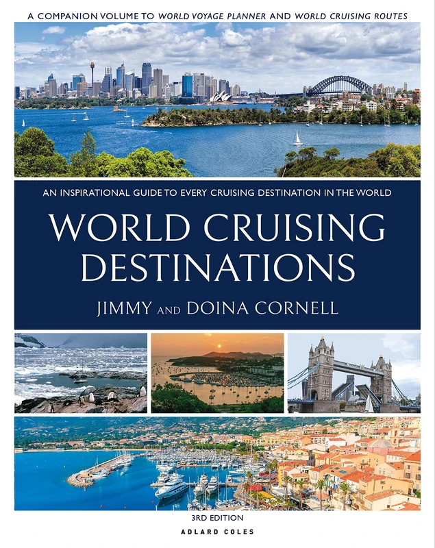 World Cruising Destinations: An Inspirational Guide to All Sailing Destinations