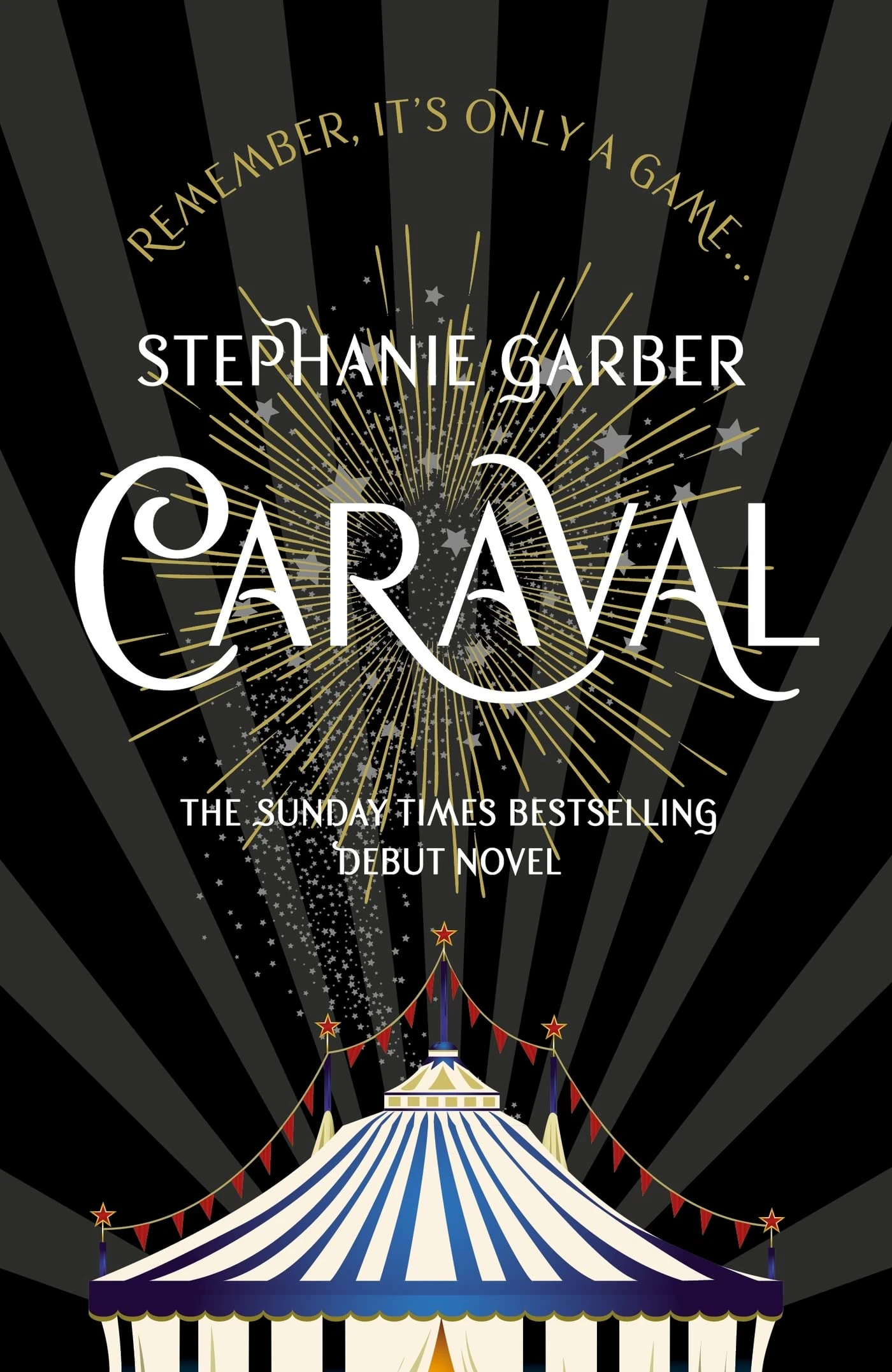 Caraval: the mesmerising Sunday Times bestseller: the mesmerising and magical fantasy from the author of Once Upon a Broken Heart