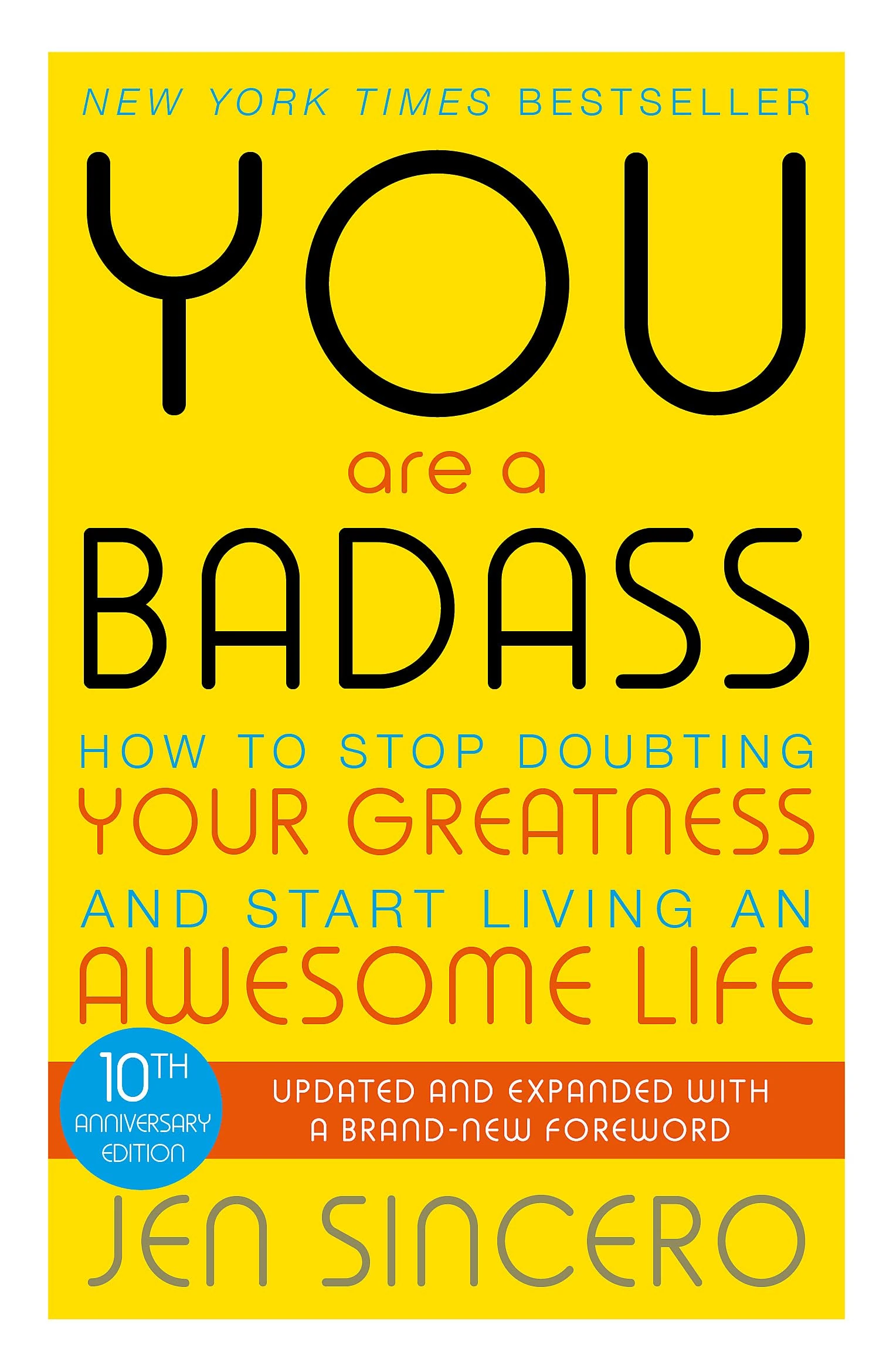 You Are a Badass: How to Stop Doubting Your Greatness and Start Living an Awesome Life (John Murray One)