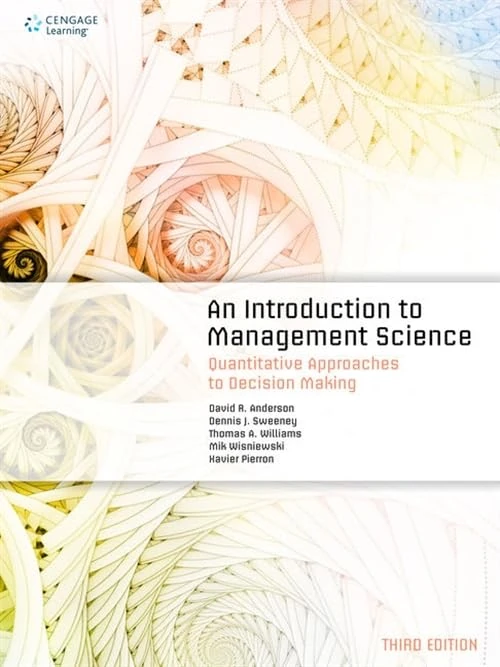 An Introduction to Management Science: Quantitative Approaches to Decision Making