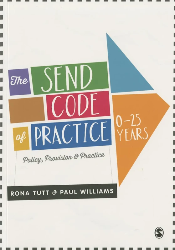 The SEND Code of Practice 0-25 Years: Policy, Provision and Practice