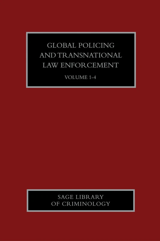 Global Policing and Transnational Law Enforcement (SAGE Library of Criminology)