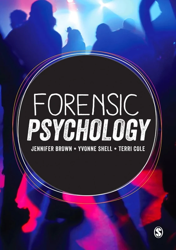 Forensic Psychology: Theory, research, policy and practice