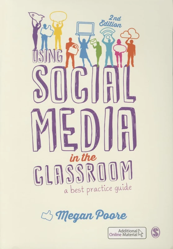 Using Social Media in the Classroom: A Best Practice Guide Second Edition