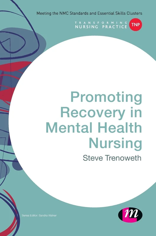 Promoting Recovery in Mental Health Nursing (Transforming Nursing Practice Series)
