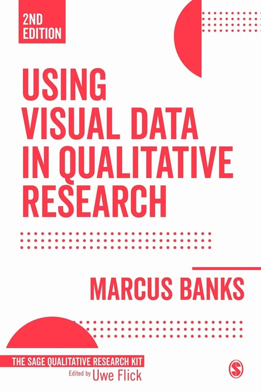 Using Visual Data in Qualitative Research: 5