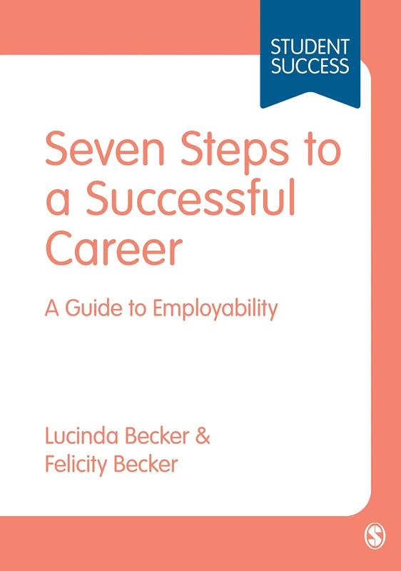Seven Steps to a Successful Career: A Guide to Employability (Student Success)