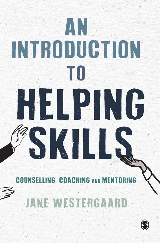 An Introduction to Helping Skills: Counselling, Coaching and Mentoring