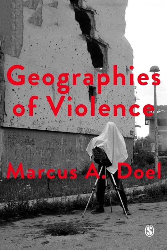 Geographies of Violence: Killing Space, Killing Time (Society and Space)